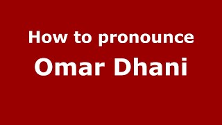 How to pronounce Omar Dhani