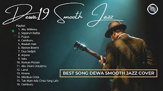 Download lagu Kompilasi Best Song Dewa 19 Smooth Jazz Cover #dewa19 #dewa mp3