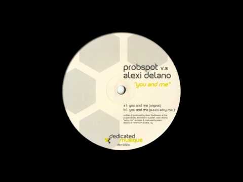Probspot vs. Alexi Delano ‎- You and Me (Alexi's ADNY Remix) [2002]