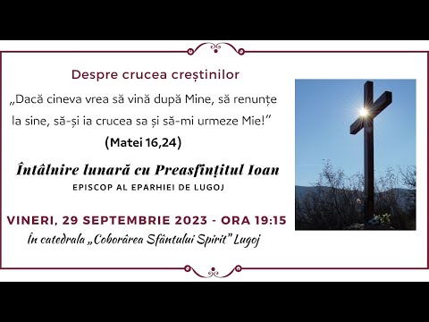 Vineri 29.09.2023, ora 19.15 / PS Călin Ioan Bot - Meditaţia lunară