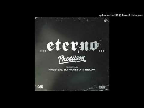 Phedilson feat. Dji Tafinha, Prodígio & Sidjay - Eterno (Rap)