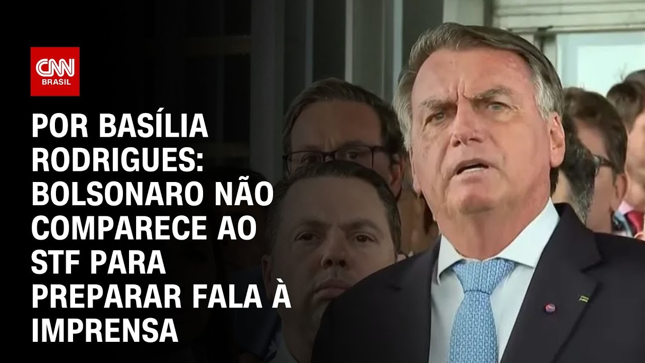 Análise: Bolsonaro não comparece ao STF, nesta quarta, para preparar fala à imprensa | CNN 360º