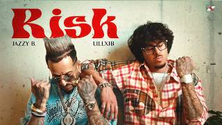 Download lagu RISK | Jazzy B | Lillxjb | Harj Nagra  (  Video ) mp3