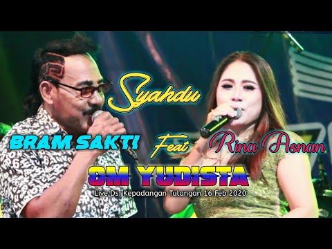 BRAM SAKTI DUET BARENG RINA ASNAN - SYAHDU - OM YUDISTA LIVE KEPADANGAN TULANGAN SIDOARJO