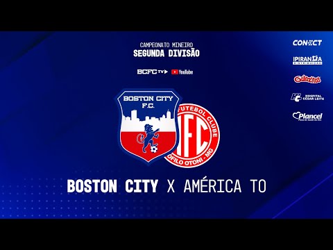 BOSTON CITY FC X AMÉRICA-TO - SEGUNDA DIVISÃO MINEIRO 2024
