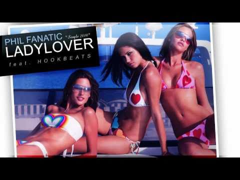 LADYLOVER - PHIL FANATIC ft. HOOKBEATS (Hot Summer Single 2010)