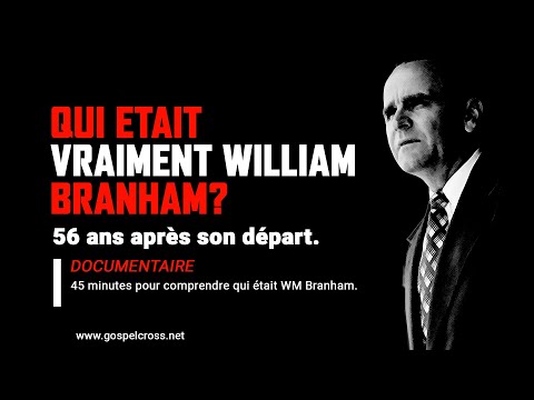 DOCUMENTAIRE: QUI EST VRAIMENT WILLIAM BRANHAM