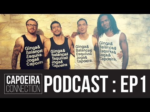 Capoeira Connection Podcast : Episode 1