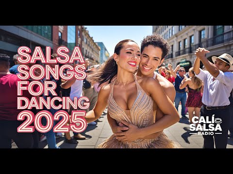 Popular SALSA SONGS for DANCING 2025 🔥 Salsa Dura & Salsa Brava | Cali Salsa Radio