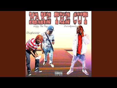 Make The Cut (feat. Dolla$panky & Chippy The Plug)