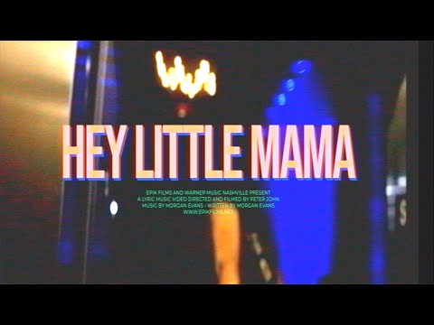 Hey Little Mama - Morgan Evans