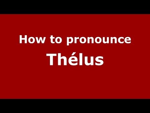 How to pronounce Thélus (French) - PronounceNames.com