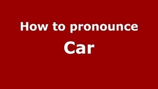 How to pronounce Car