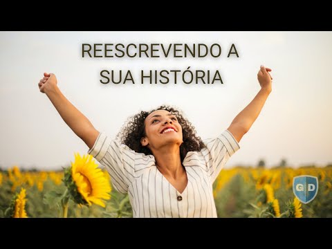 REESCREVENDO A SUA HISTÓRIA | Reescrevendo a História de sua Vida - Vídeo Inspirador e Motivacional