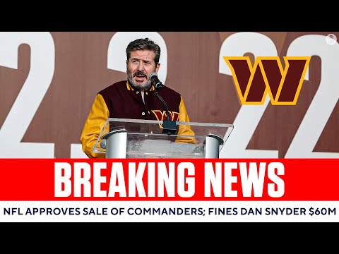 NFL Owners AGREE TO SALE of Commanders to Josh Harris + Partners, Fine Dan Snyder $60M | CBS Sports