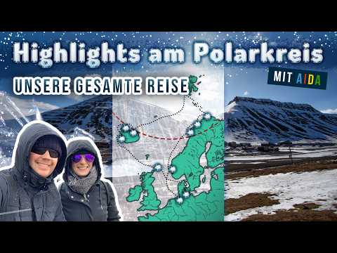 AIDA Highlights am Polarkreis: Island, Spitzbergen, Norwegen – Die gesamte Reise (Tag 1 bis 20)