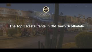 The Top 5 Restaurants in Old Town Scottsdale