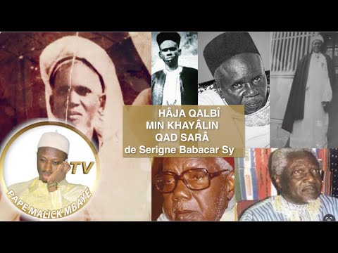HÂJA QALBÎ MIN KHAYÂLIN QAD SARÂ'' de Serigne Babacar Sy