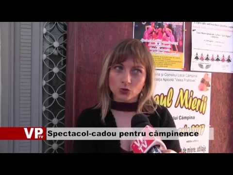 Spectacol-cadou pentru câmpinence