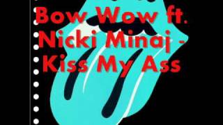 Bow Wow ft  Nicki Minaj   Kiss My Ass