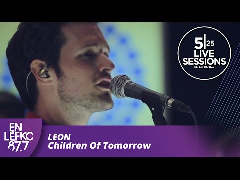 525 Live Sessions : Leon - Children Of Tomorrow | En Lefko 87.7