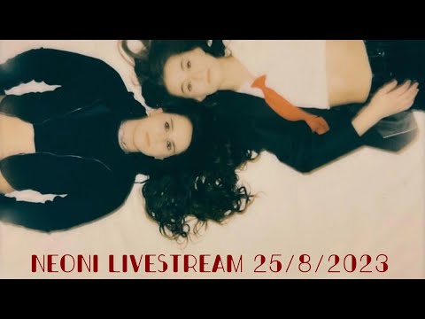Neoni x Ellise instagram livestream 25/8/2023 @neoni #neoni #ellise #livestream