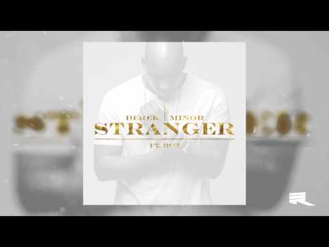 Derek Minor - Stranger (ft. Roz) #Produced by Derek Minor & Dirty Rice