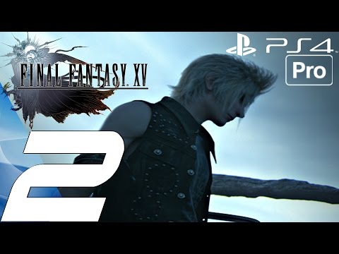 FINAL FANTASY XV - Gameplay Walkthrough Part 2 - Imperial Attack & Royal Arms (PS4 PRO)