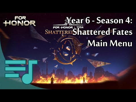 Year 6 Season 4: Shattered Fates (Main Menu OST theme) - For Honor Music