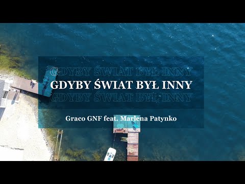 Graco GNF feat. Marlena Patynko - Gdyby świat był Inny (Prod. Foux)