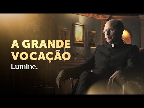 A Vida Interior: A Grande Vocação | Um documentário Lumine