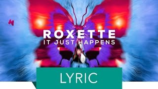 Roxette - It Just Happens (Official Lyric Video)