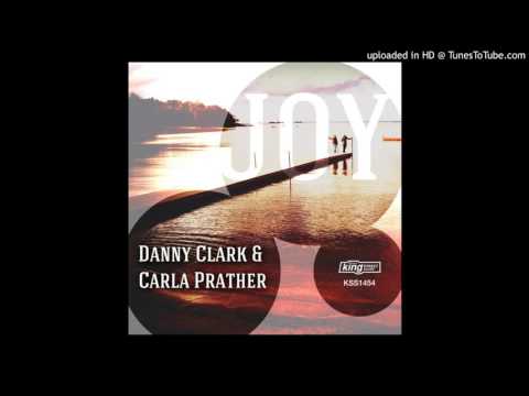 Danny Clark - Carla Prather - Joy (Deepah Dub)