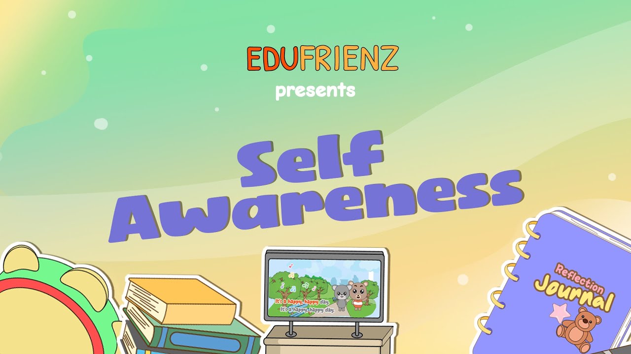 Self Awareness for Kids | Understanding Yourself | Edufrienz 99