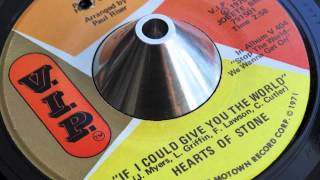 If I Could Give You The World - Hearts Of Stone (V.I.P. Records 1970)