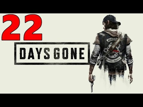 DAYS GONE Gameplay Walkthrough Part 22 I'm Good With That
