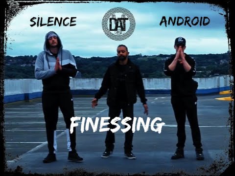 Android Ft Silence - Finessing (Music Video) #DATmusic