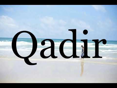 How To Pronounce Qadir🌈🌈🌈🌈🌈🌈Pronunciation Of Qadir