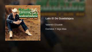 Lalo De Guadalajara Valentin Elizalde