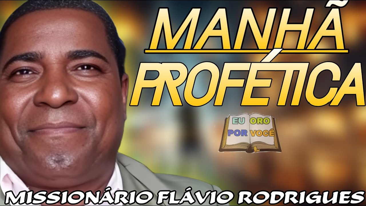 MISSIONÁRIO FLÁVIO RODRIGUÊS - MANHÃ  PROFÉTICA - CAFÉ COM JESUS 04/12-2024  @euoroporvoce