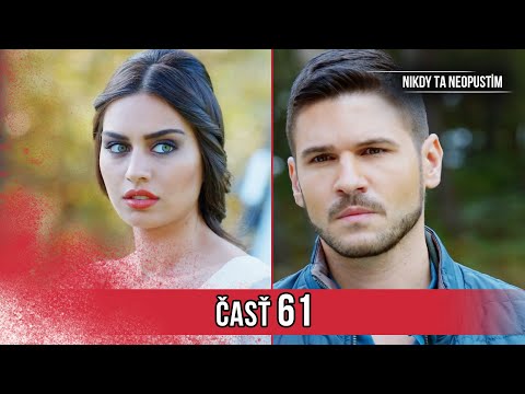 Nikdy Ta Neopustim | 61. Epizóda (HD)