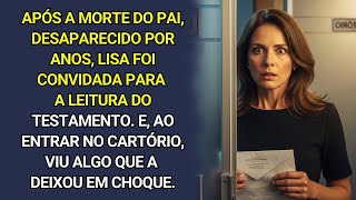 O pai dela deixou um testamento. Ao entrar no cartório, Lisa viu algo que a deixou em choque...