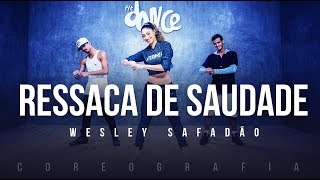 Ressaca de Saudade - Wesley Safadão (Coreografia) FitDance TV