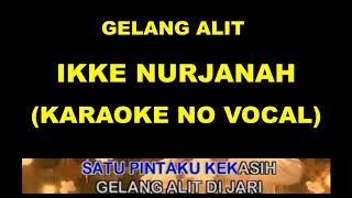 Download lagu GELANG ALIT - IKKE NURJANAH (KARAOKE NO VOCAL) mp3