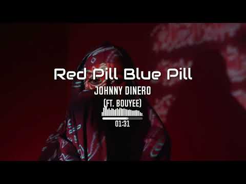 Johnny Dinero - Red Pill Blue Pill (ft. Bouyee)