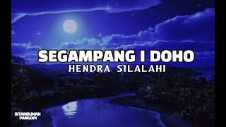 Download lagu SEGAMPANG I DOHO(lirik)_Hendra Silalahi|cipt.Armend Hutagalung mp3