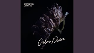 Kadr z teledysku Calm Down tekst piosenki Katarzyna Groniec