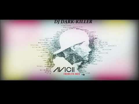 DJ Dark-Killer - Avicii Tribute Mix (2020)