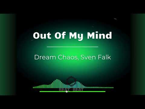 [EDM MUSIC] Dream Chaos, Sven Falk - Out Of My Mind