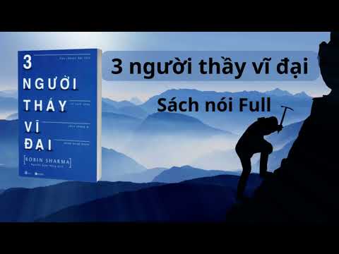 [Sách Nói] BA NGƯỜI THẦY VĨ ĐẠI - FULL | ROBIN SHARMA | TRẦN NGỌC SAN | ĐỌC SÁCH VÀ CHIA SẺ